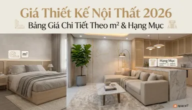 Giá Thiết Kế Nội Thất 2026: Bảng Giá Chi Tiết Theo m² & Hạng Mục