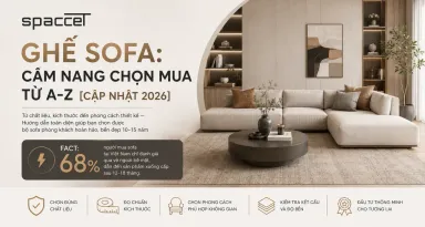 GHẾ SOFA: CẨM NANG CHỌN MUA TỪ A-Z [CẬP NHẬT 2026]