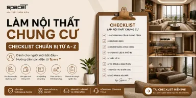 Làm Nội Thất Chung Cư: Checklist Chuẩn Bị Từ A-Z